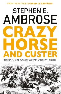 Book Cover for Crazy Horse and Custer by Stephen E Ambrose