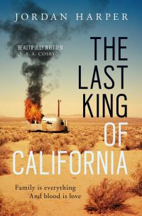 Book Cover for The Last King of California by Jordan Harper