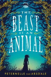Book Cover for The Beast Is an Animal by Peternelle Van Arsdale