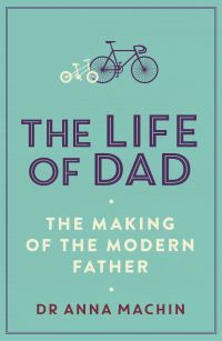 Book Cover for The Life of Dad by Anna Machin