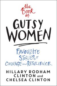 Book Cover for The Book of Gutsy Women by Hillary Rodham Clinton, Chelsea Clinton