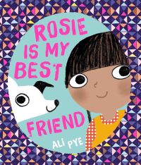 Book Cover for Rosie Is My Best Friend by Ali Pye