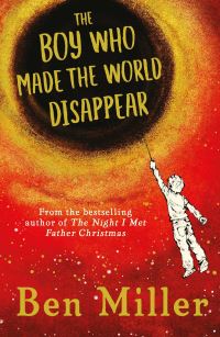 Book Cover for The Boy Who Made the World Disappear by Ben Miller