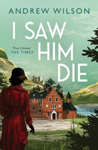 Book Cover for I Saw Him Die by Andrew Wilson