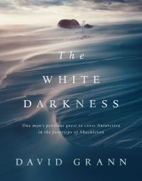 Book Cover for The White Darkness by David Grann
