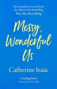 Book Cover for Messy, Wonderful Us by Catherine Isaac