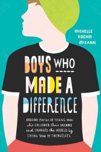 Book Cover for Boys Who Made a Difference by Michelle Roehm McCann