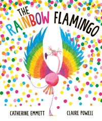 Book Cover for The Rainbow Flamingo by Catherine Emmett