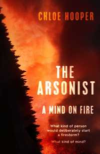 Book Cover for The Arsonist by Chloe Hooper
