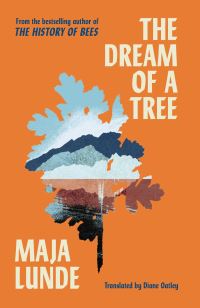 Book Cover for The Dream of a Tree by Maja Lunde