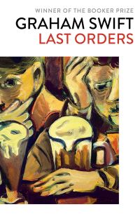 Book Cover for Last Orders by Graham Swift
