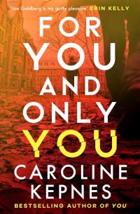 Book Cover for For You and Only You by Caroline Kepnes