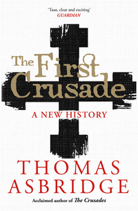 Book Cover for The First Crusade by Thomas S Asbridge