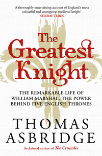 Book Cover for The Greatest Knight by Thomas S Asbridge