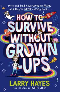 Book Cover for How to Survive Without Grown-Ups by Larry Hayes