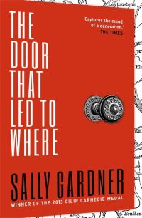 Book Cover for The Door That Led to Where by Sally Gardner