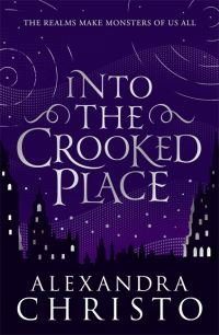 Book Cover for Into the Crooked Place by Alexandra Christo