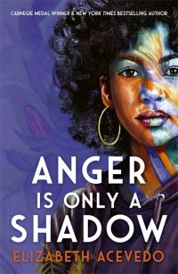 Book Cover for Anger Is Only a Shadow by Elizabeth Acevedo