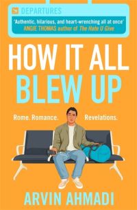Book Cover for How It All Blew Up by Arvin Ahmadi