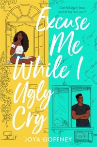 Book Cover for Excuse Me While I Ugly Cry by Joya Goffney