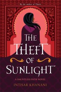 Book Cover for The Theft of Sunlight by Intisar Khanani