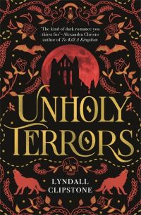 Book Cover for Unholy Terrors by Lyndall Clipstone