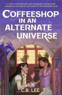 Book Cover for Coffeeshop in an Alternate Universe by CB Lee