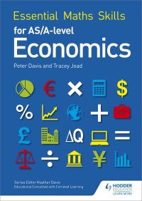Book Cover for Essential Maths Skills for AS/A-Level Economics by Tracey Joad, Peter Davis