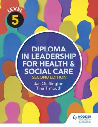 Book Cover for Diploma in Leadership for Health & Social Care. Level 5 by Tina Tilmouth, Jan Quallington