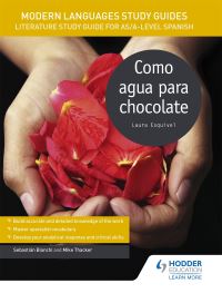 Book Cover for Como Agua Para Chocolate. AS/A-Level Spanish Modern Languages Study Guides by Sebastián Bianchi, Mike Thacker