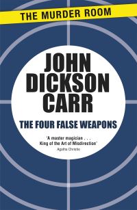 Book Cover for The Four False Weapons by John Dickson Carr