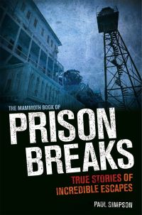 Book Cover for The Mammoth Book of Prison Breaks by Paul Simpson