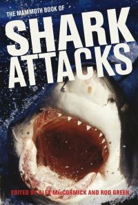 Book Cover for The Mammoth Book of Shark Attacks by Alex MacCormick, Rod Green