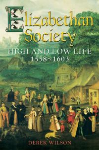 Book Cover for Elizabethan Society by Derek Wilson