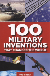 Book Cover for 100 Military Inventions That Changed the World by Rod Green