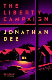 Book Cover for The Liberty Campaign by Jonathan Dee