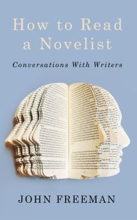 Book Cover for How to Read a Novelist by John Freeman