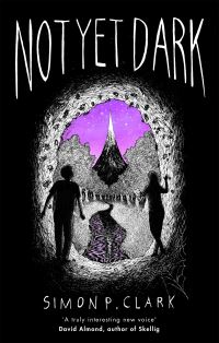 Book Cover for Not Yet Dark by Simon P Clark