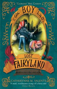 Book Cover for The Boy Who Lost Fairyland by Catherynne M Valente