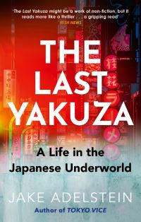 Book Cover for The Last Yakuza by Jake Adelstein
