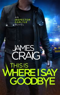 Book Cover for This Is Where I Say Goodbye by James Craig