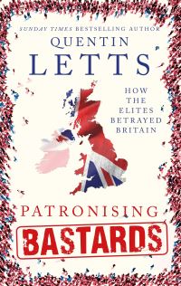 Book Cover for Patronising Bastards by Quentin Letts