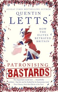 Book Cover for Patronising Bastards by Quentin Letts