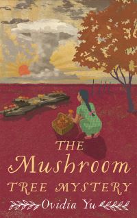 Book Cover for The Mushroom Tree Mystery by Ovidia Yu