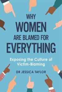 Book Cover for Why Women Are Blamed for Everything by Jessica Taylor