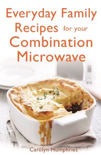 Book Cover for Everyday Family Recipes for Your Combination Microwave by Carolyn Humphries