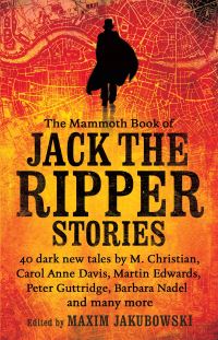Book Cover for The Mammoth Book of Jack the Ripper Stories by Maxim Jakubowski