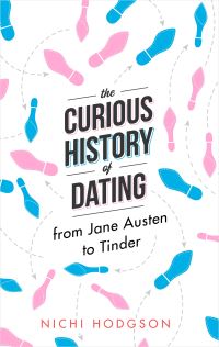 Book Cover for The Curious History of Dating by Nichi Hodgson