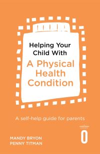 Book Cover for Helping Your Child With a Physical Health Condition by Mandy Bryon, Penny Titman