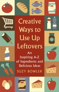 Book Cover for Creative Ways to Use Up Leftovers by Suzy Bowler